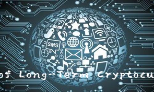 Title:
The Pros and Cons of Long-Term Cryptocurrency Investments