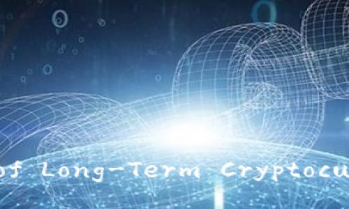 Title:
The Pros and Cons of Long-Term Cryptocurrency Investments